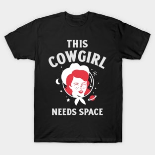 Cowgirl Needs Space T-Shirt